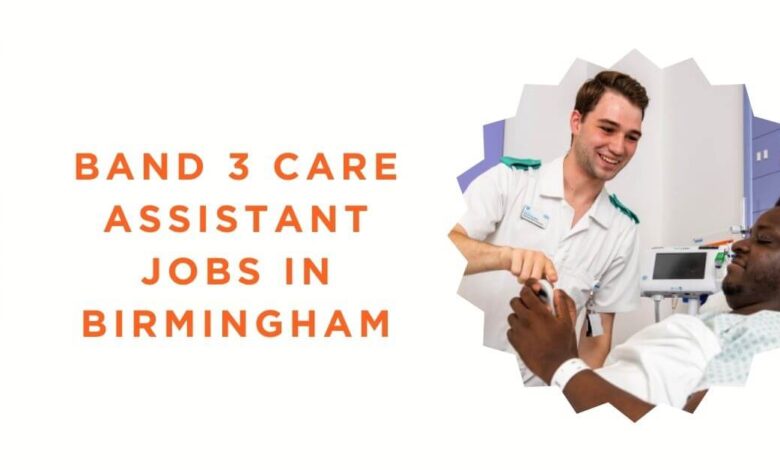 Band 3 Care Assistant Jobs in Birmingham