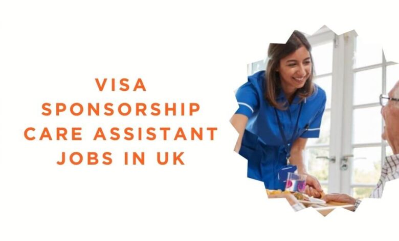 Visa Sponsorship Care Assistant Jobs in UK