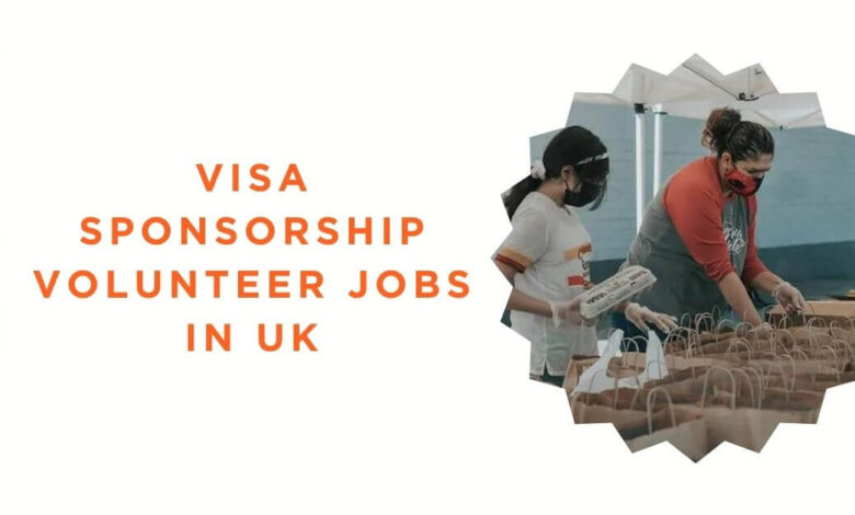 Visa Sponsorship Volunteer Jobs in UK