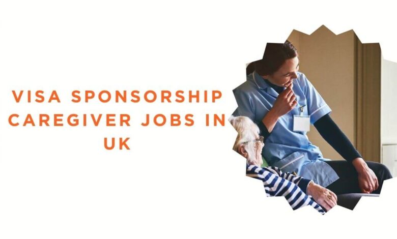 Visa Sponsorship Caregiver Jobs in UK