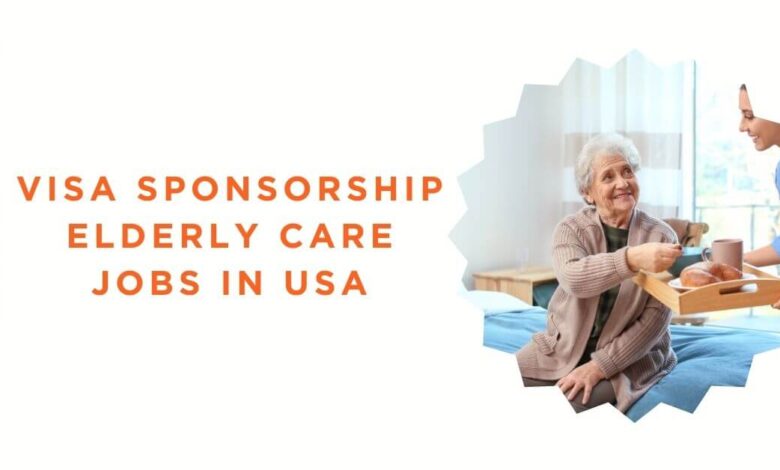 Visa Sponsorship Elderly Care Jobs in USA