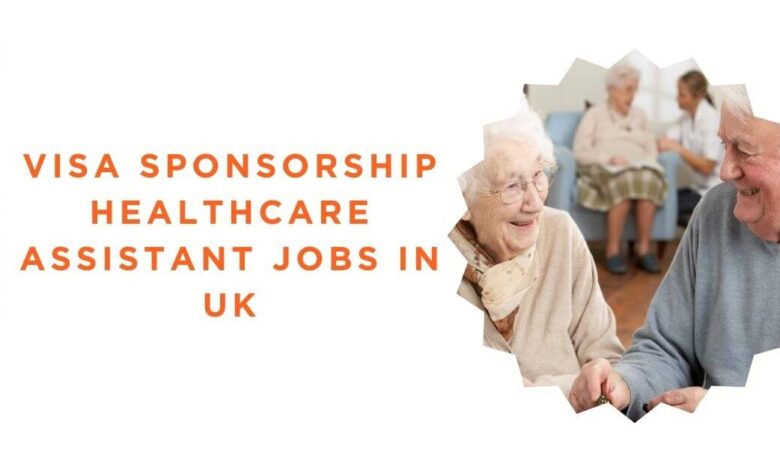 Visa Sponsorship Healthcare Assistant Jobs in UK