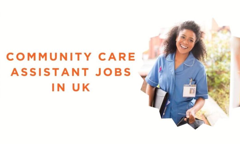 Community Care Assistant Jobs in UK