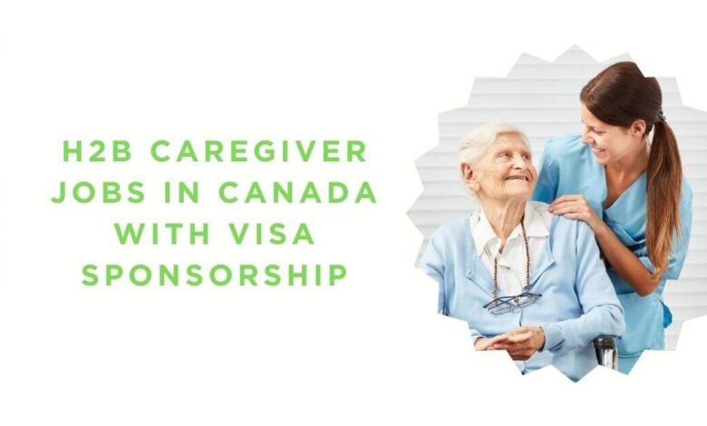 H2B Caregiver Jobs in Canada with Visa Sponsorship