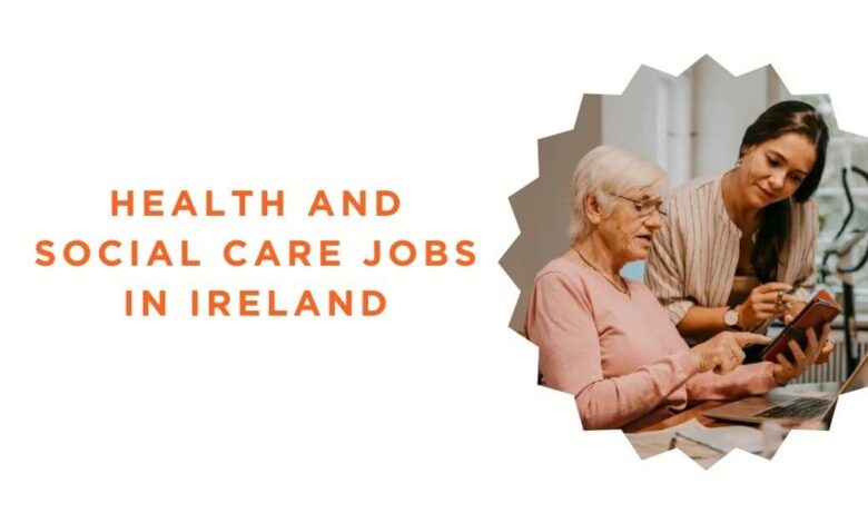 Health and Social Care Jobs in Ireland