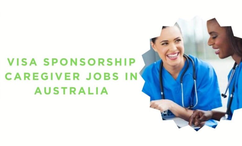 Visa Sponsorship Caregiver Jobs in Australia