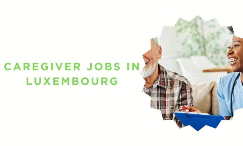 Caregiver Jobs in Luxembourg