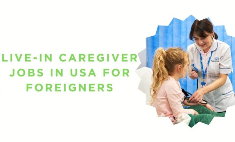 Live-in Caregiver Jobs in USA for Foreigners