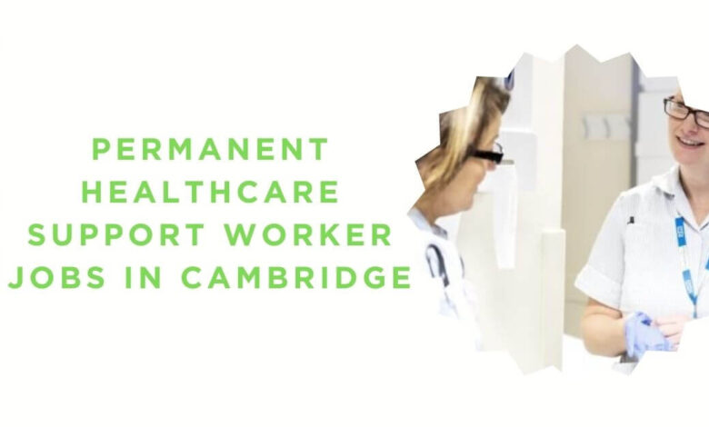 Permanent Healthcare Support Worker Jobs in Cambridge