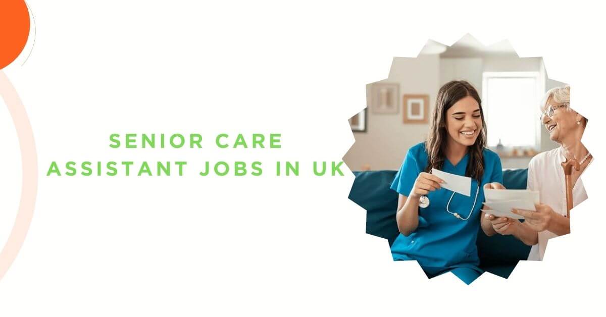 Senior Care Assistant Jobs In Uk