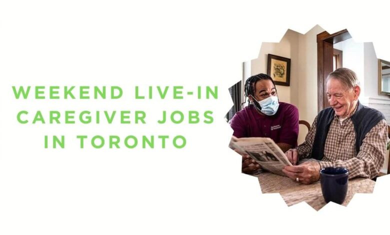 Weekend Live-in Caregiver Jobs in Toronto