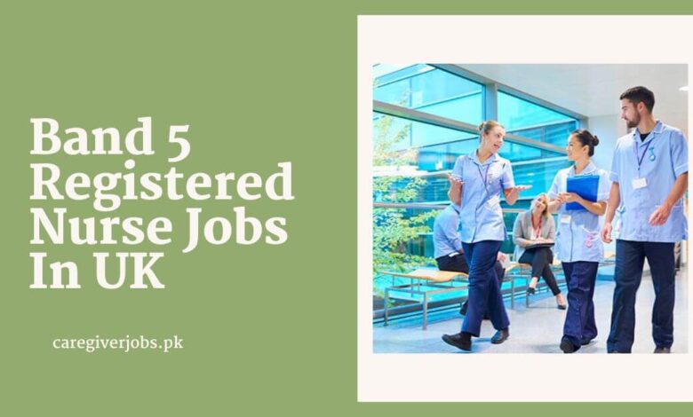 Band 5 Registered Nurse Jobs In UK