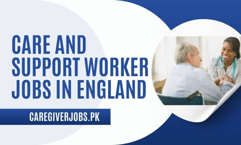 Care and Support Worker Jobs in England