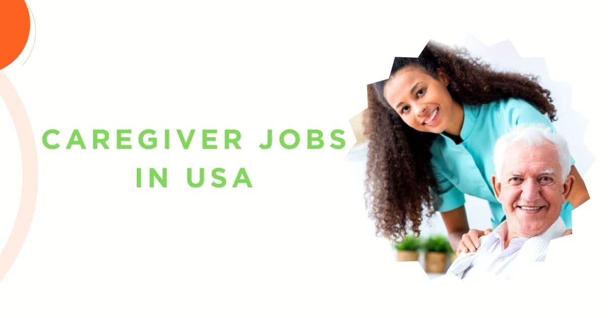 Caregiver Jobs in USA 2024 Visa Sponsorship