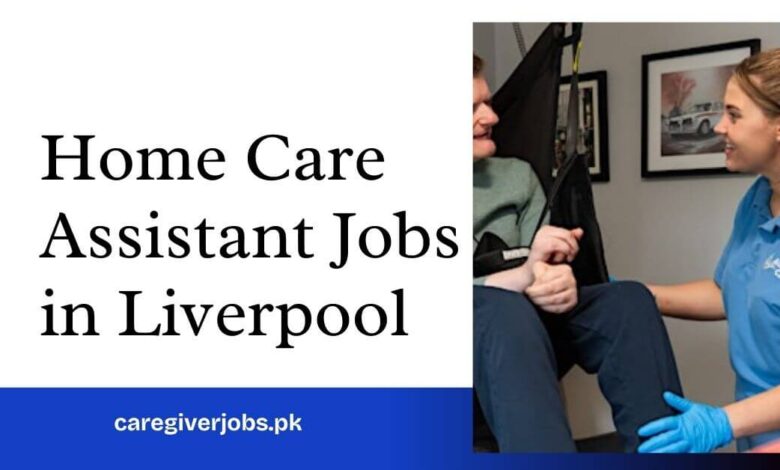 Home Care Assistant Jobs in Liverpool