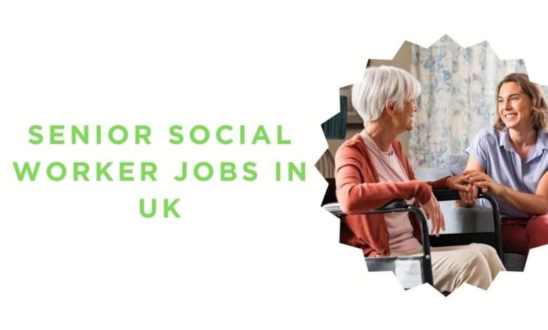 Senior Social Worker Jobs in UK