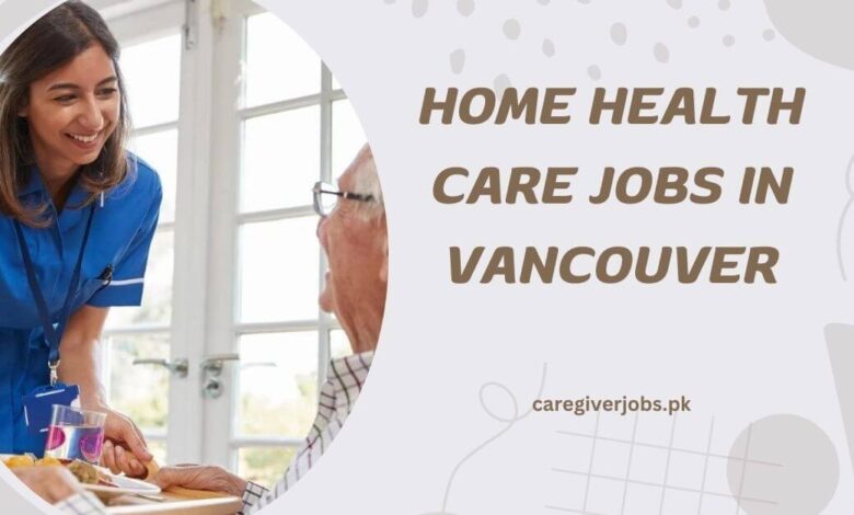 Home Health Care Jobs in Vancouver