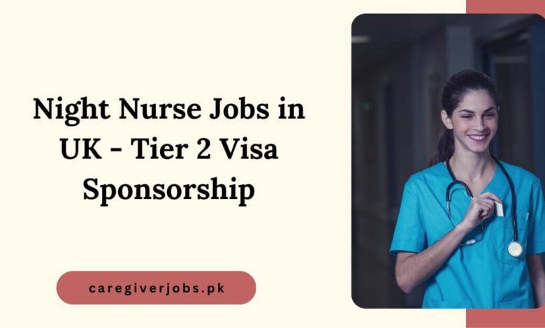 Night Nurse Jobs in UK - Tier 2 Visa Sponsorship