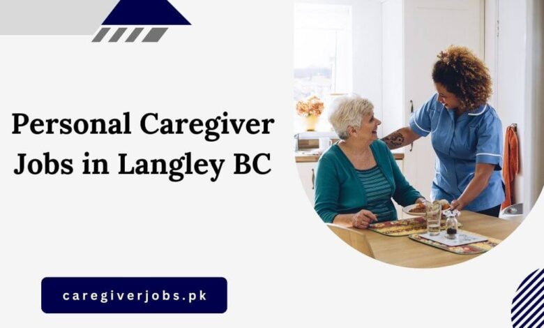 Personal Caregiver Jobs in Langley BC