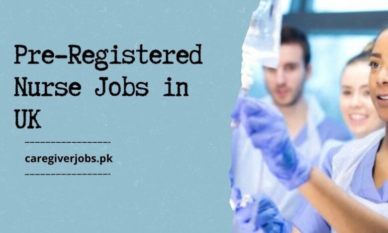 Pre-Registered Nurse Jobs in UK