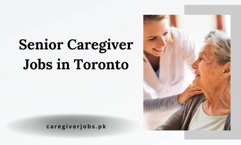 Senior Caregiver Jobs in Toronto