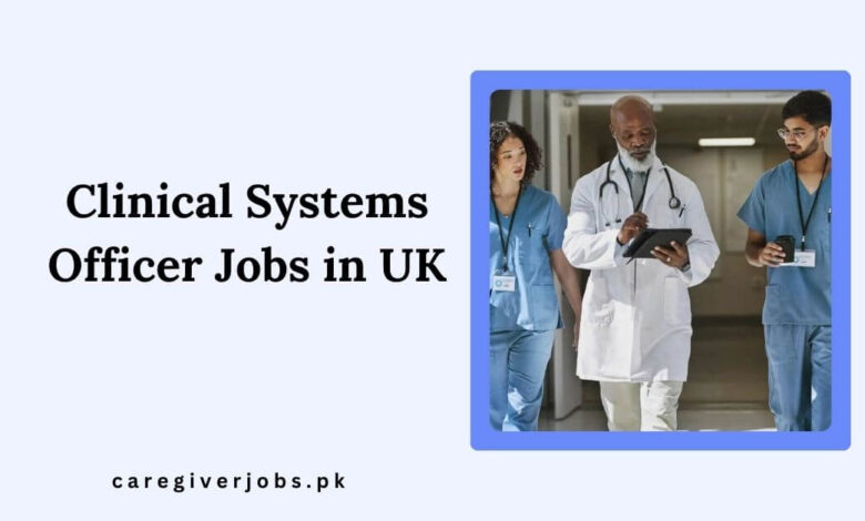 Clinical Systems Officer Jobs in UK