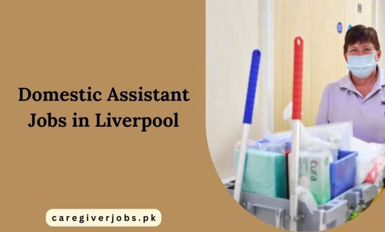 Domestic Assistant Jobs in Liverpool