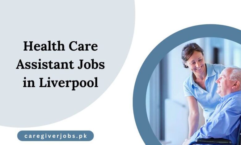 Health Care Assistant Jobs in Liverpool