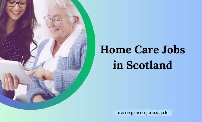 Home Care Jobs in Scotland