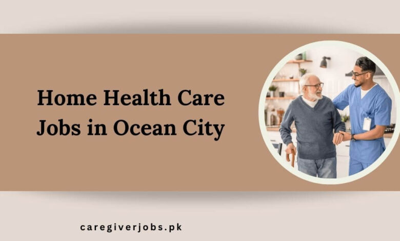 Home Health Care Jobs in Ocean City