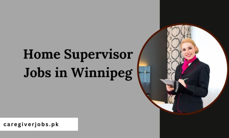 Home Supervisor Jobs in Winnipeg