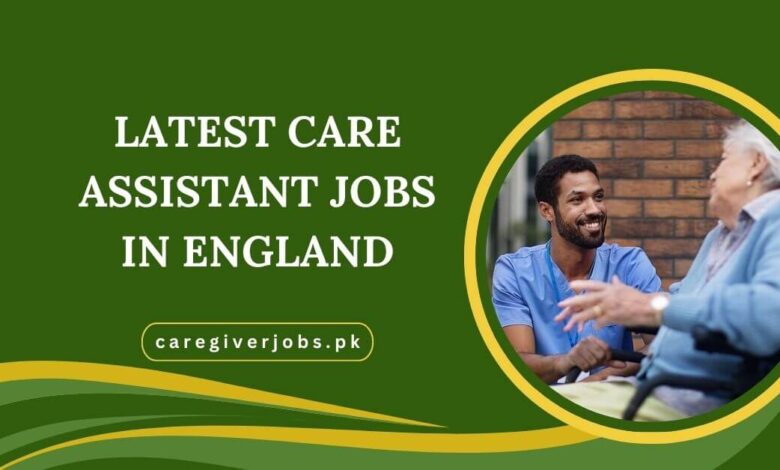 Latest Care Assistant Jobs in England