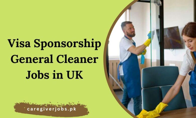 Visa Sponsorship General Cleaner Jobs in UK