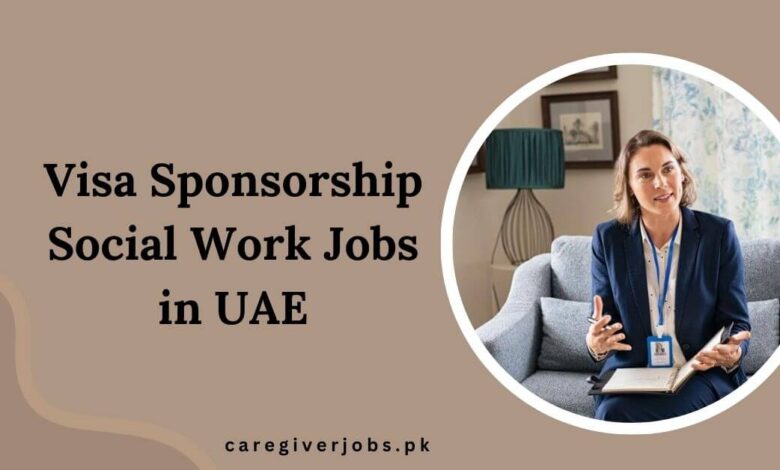 Visa Sponsorship Social Work Jobs in UAE