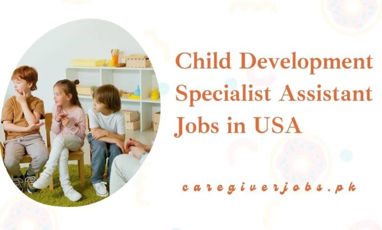 Child Development Specialist Assistant Jobs in USA