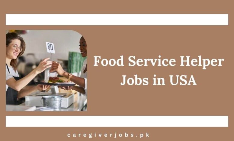 Food Service Helper Jobs in USA