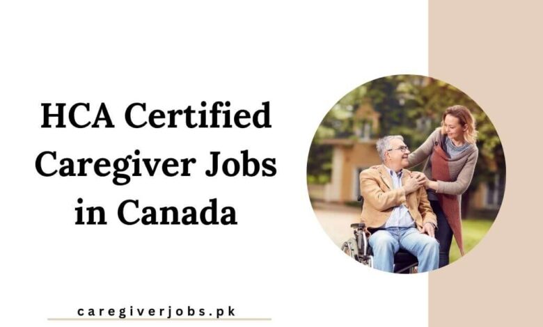 HCA Certified Caregiver Jobs in Canada