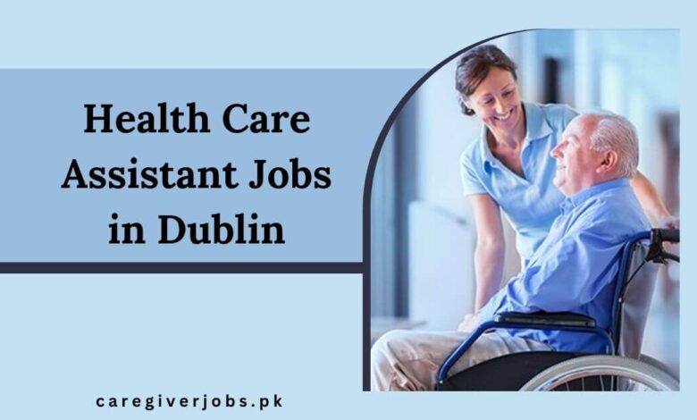 Health Care Assistant Jobs in Dublin