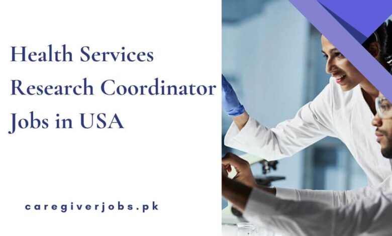 Health Services Research Coordinator Jobs in USA