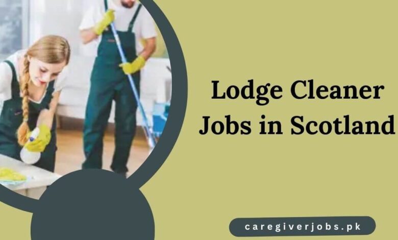 Lodge Cleaner Jobs in Scotland