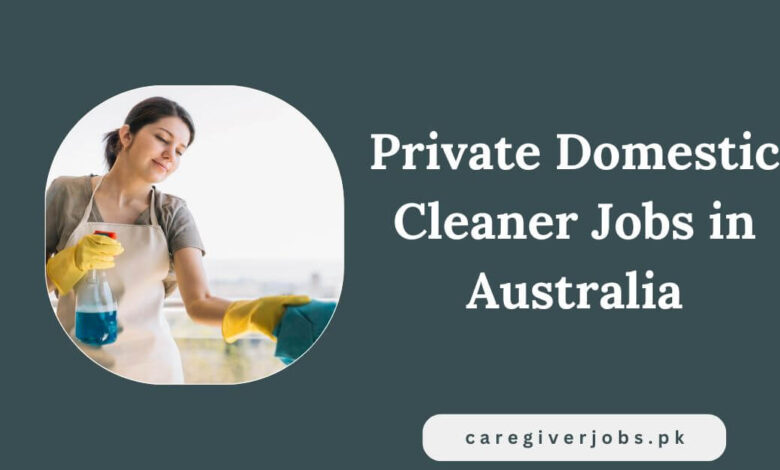 Private Domestic Cleaner Jobs in Australia