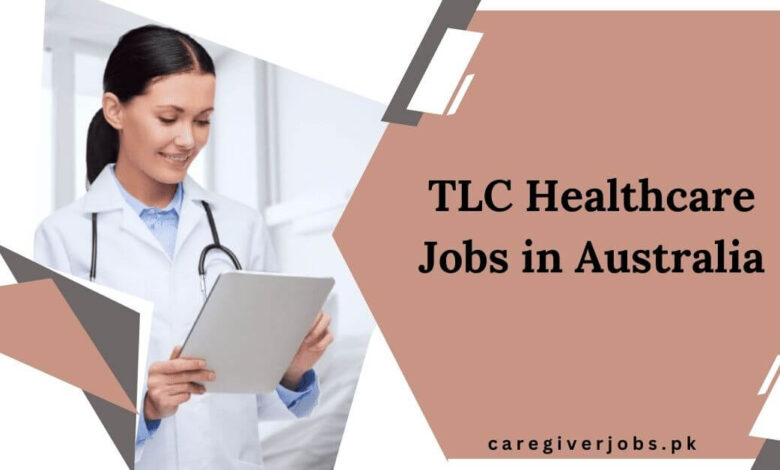 TLC Healthcare Jobs in Australia