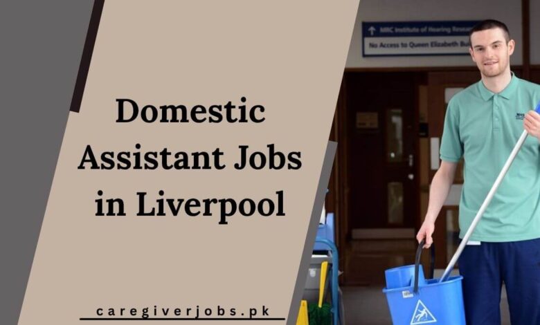 Domestic Assistant Jobs in Liverpool