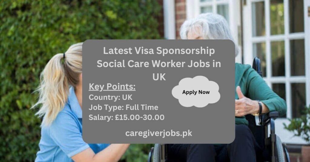 Latest Visa Sponsorship Social Care Worker Jobs in UK.