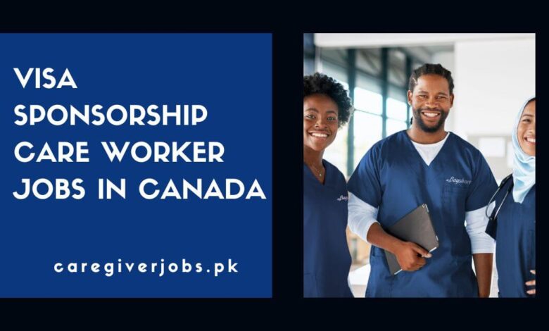 Visa Sponsorship Care Worker Jobs in Canada