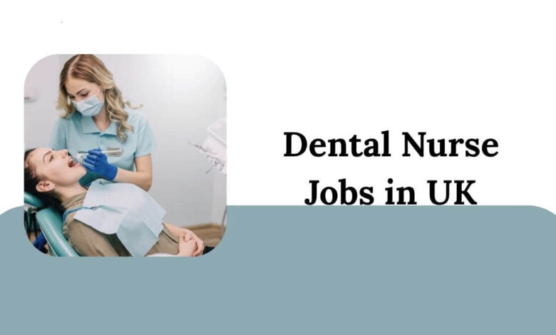 Dental Nurse Jobs in UK