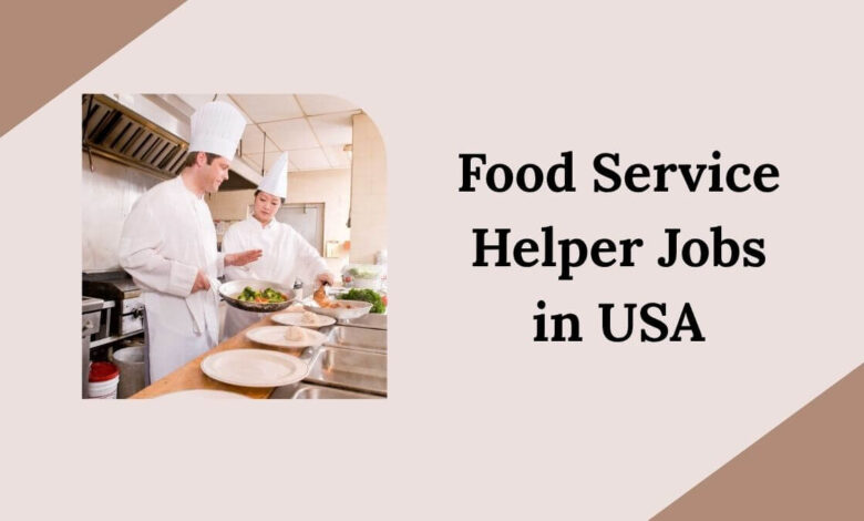 Food Service Helper Jobs in USA