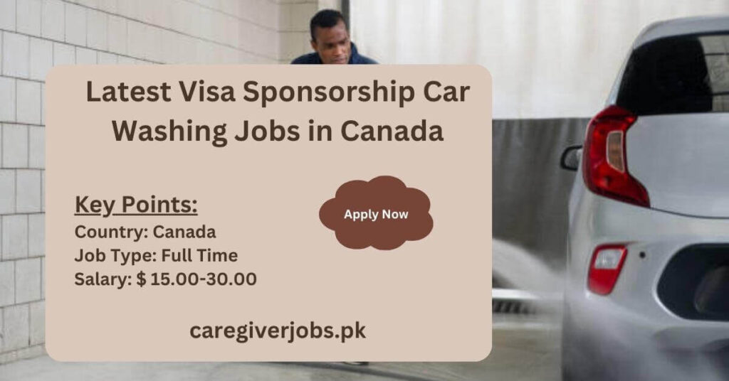 Latest Visa Sponsorship Car Washing Jobs in Canada