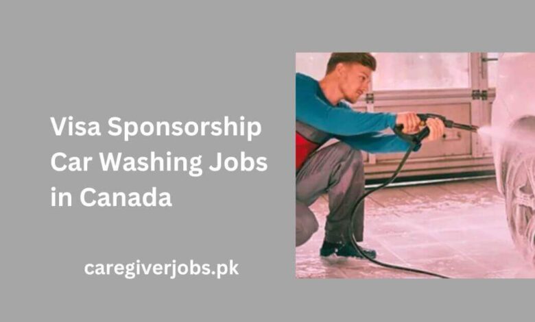 Visa Sponsorship Car Washing Jobs in Canada