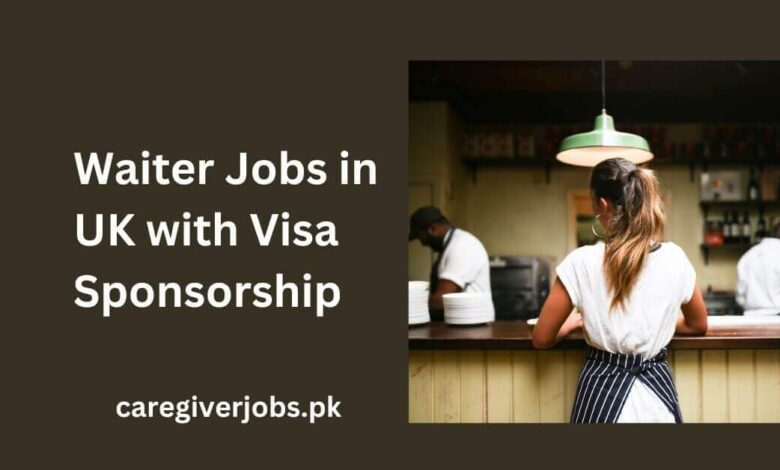 Waiter Jobs in UK with Visa Sponsorship